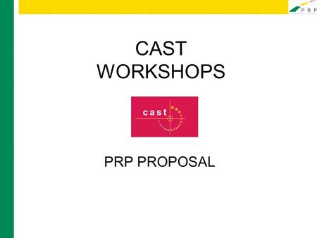 Www.prp.pt CAST WORKSHOPS PRP PROPOSAL. www.prp.pt Dates and places for CAST workshops Thessaloniki on May, 16, 2008 - Hellenic Institute of Transport.