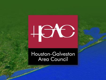 Partners  H-GAC – Regional  Bay Area Houston Economic Partnership – Subregional  Galveston Economic Development Partnership – Local.