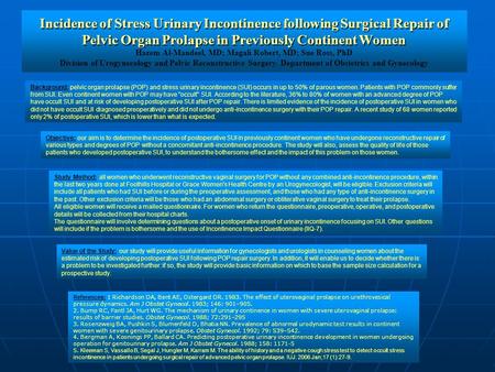 Incidence of Stress Urinary Incontinence following Surgical Repair of Pelvic Organ Prolapse in Previously Continent Women Incidence of Stress Urinary Incontinence.