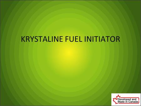 KRYSTALINE FUEL INITIATOR