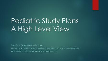 Pediatric Study Plans A High Level View