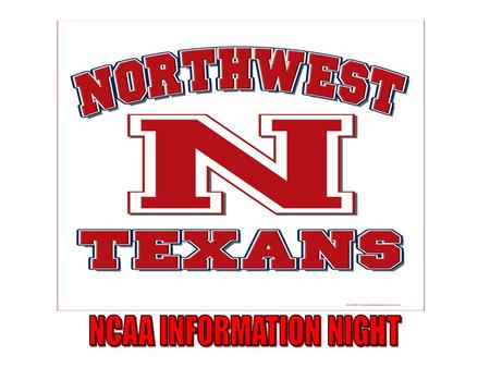 Dear Parents: On Thursday, February 22, 2010 at 6:30 p.m., the Northwest Athletic Department will conduct a college informational meeting in the lecture.