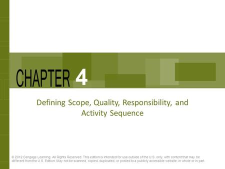 © 2012 Cengage Learning. All Rights Reserved. This edition is intended for use outside of the U.S. only, with content that may be different from the U.S.