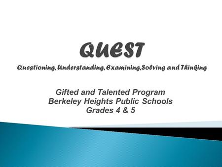 Gifted and Talented Program Berkeley Heights Public Schools Grades 4 & 5.