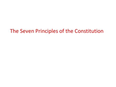 The Seven Principles of the Constitution