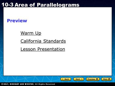 Holt CA Course 1 10-3 Area of Parallelograms Warm Up California Standards Lesson Presentation Preview.