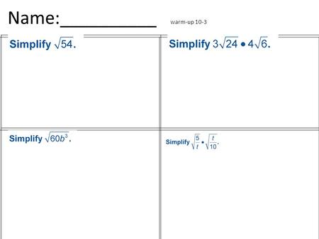 Name:__________ warm-up 10-3. The formula for the total surface area of a cube with side ℓ is 6ℓ 2. The surface area of a cube is 648 square feet. What.