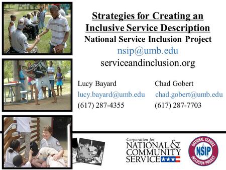 Strategies for Creating an Inclusive Service Description National Service Inclusion Project serviceandinclusion.org Lucy Bayard Chad Gobert.