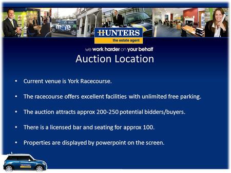 Auction Location Current venue is York Racecourse. The racecourse offers excellent facilities with unlimited free parking. The auction attracts approx.