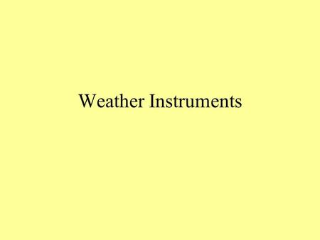 Weather Instruments.