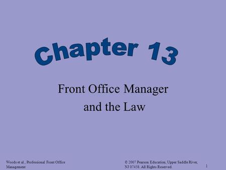 Woods et al., Professional Front Office Management © 2007 Pearson Education, Upper Saddle River, NJ 07458. All Rights Reserved. 1 Front Office Manager.