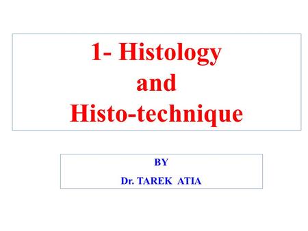 1- Histology and Histo-technique