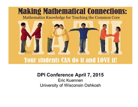 DPI Conference April 7, 2015 Eric Kuennen University of Wisconsin Oshkosh.