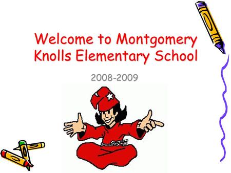 Welcome to Montgomery Knolls Elementary School 2008-2009.