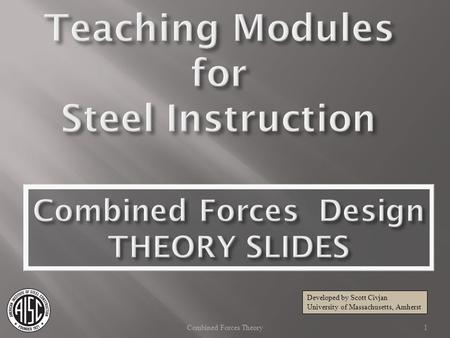 1Combined Forces Theory Developed by Scott Civjan University of Massachusetts, Amherst.