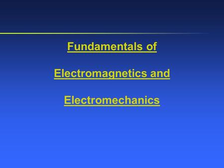 Fundamentals of Electromagnetics and Electromechanics