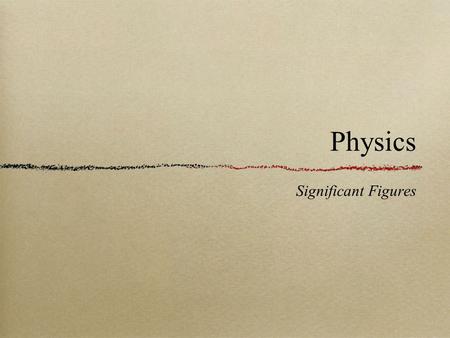 Significant Figures Physics. All nonzero digits are significant 1, 2, 3, 4, 5, 6, 7, 8, 9 Nonzero Digits.