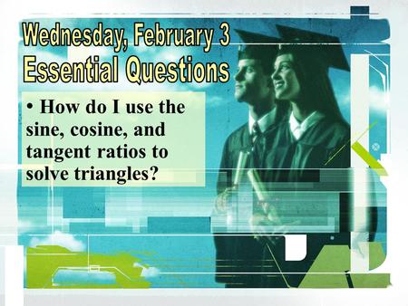 How do I use the sine, cosine, and tangent ratios to solve triangles?