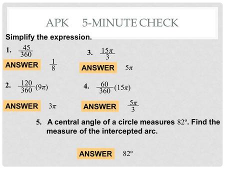 APK 5-MINUTE CHECK. 11.4 CIRCUMFERENCE AND ARC LENGTH.