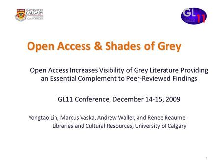 1 Open Access & Shades of Gre Open Access & Shades of Grey Open Access Increases Visibility of Grey Literature Providing an Essential Complement to Peer-Reviewed.