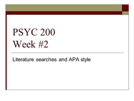 PSYC 200 Week #2 Literature searches and APA style.