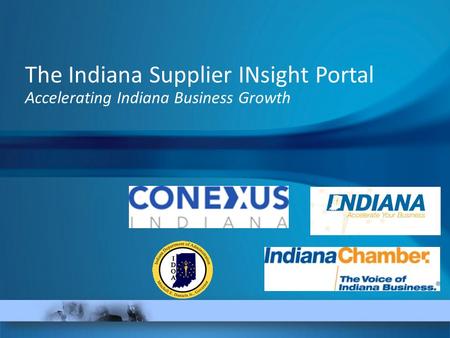 The Indiana Supplier INsight Portal Accelerating Indiana Business Growth.