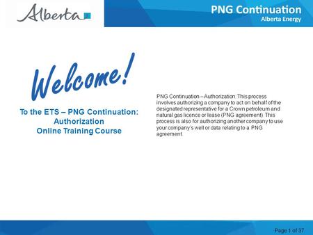 Page 1 of 37 PNG Continuation – Authorization: This process involves authorizing a company to act on behalf of the designated representative for a Crown.