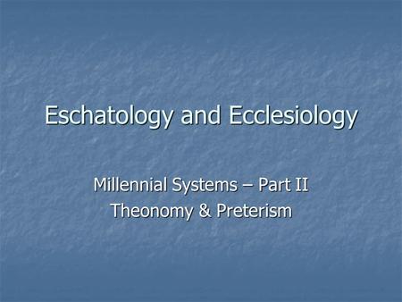 Eschatology and Ecclesiology