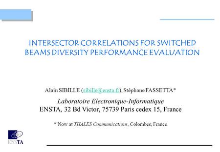 Alain SIBILLE Stéphane Laboratoire Electronique-Informatique ENSTA, 32 Bd Victor, 75739 Paris cedex 15, France.