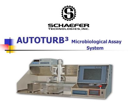 AUTOTURB³ Microbiological Assay System. The AUTOTURB³ System The Autoturb³ is designed to analyze the potency of antibiotics, vitamins and related substances.