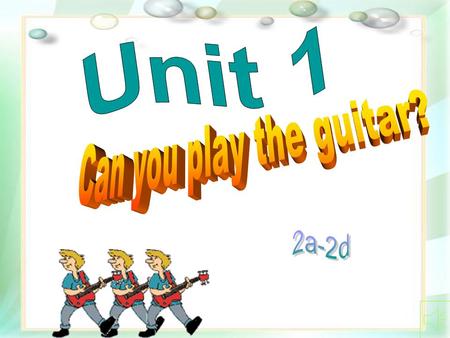 Can you say these in English? 1. 下象棋 2. 弹吉他 3. 英语俱乐部 4. 艺术俱乐部 5. 加入音乐俱乐部 6. 我想加入游泳俱乐部 play chess play the guitar English club Art club I want to join.