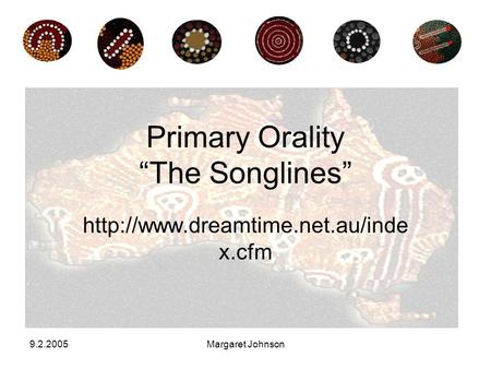 9.2.2005Margaret Johnson Primary Orality “The Songlines”  x.cfm.