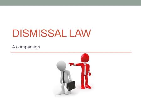 DISMISSAL LAW A comparison. Introduction AmericaNetherlands.