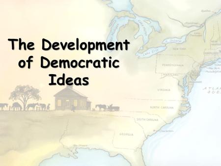 The Development of Democratic Ideas. Magna Carta-1215 1 st document to limit power of English rulers – Kings and queens must obey the law too! Major step.