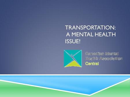 TRANSPORTATION: A MENTAL HEALTH ISSUE!. WE ALL NEED ACCESS TO GROCERIES.