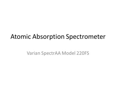 Atomic Absorption Spectrometer Varian SpectrAA Model 220FS.