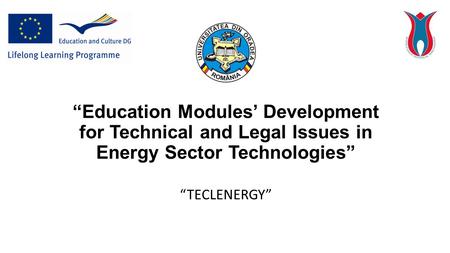 “Education Modules’ Development for Technical and Legal Issues in Energy Sector Technologies” “TECLENERGY”