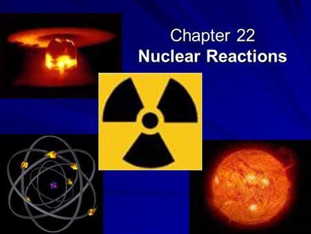 Chapter 22 Nuclear Reactions. Chemical Reactions  Occur in the outer electron energy level  Valance electrons  Ionic or covalent bonding occurs.