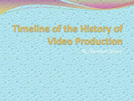 Timeline of the History of Video Production