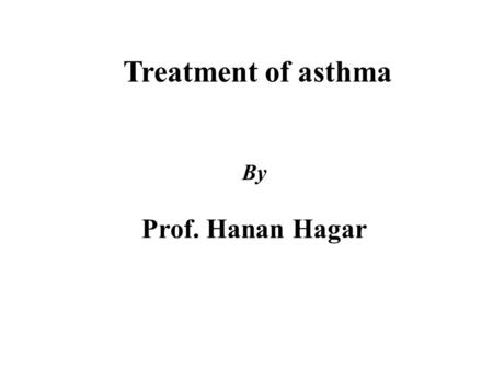 Treatment of asthma By Prof. Hanan Hagar. Disorders of Respiratory Function Classification Main disorders of the respiratory system are : 1. Bronchial.