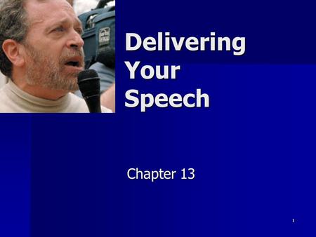 1 Delivering Your Speech Chapter 13. 2 Delivery The action & manner of speaking to an audience The action & manner of speaking to an audience.