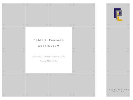 Pablo L. Pensado CURRICULUM 9285 SW 220 Terrace, Miami, FL 33190 Phone: 786-3510576.