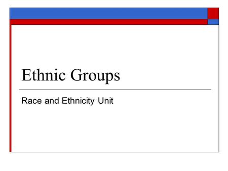 Ethnic Groups Race and Ethnicity Unit. Opener  Can you tell this person’s ethnicity just by looking at them. If Yes, what clues did you use to make that.