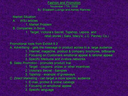 Fashion and Promotion November 17th, 2008 By: Elizabeth Luongo and Ashley Ramirez Market Situation A. WSJ articles 1. Market Problem B. Companies in focus.