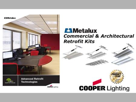 Commercial & Architectural Retrofit Kits. Retrofit Kit vs. New Construction Quick & Easy Installation – No parts bag, Tool-less Reflector Ready-Set™ –