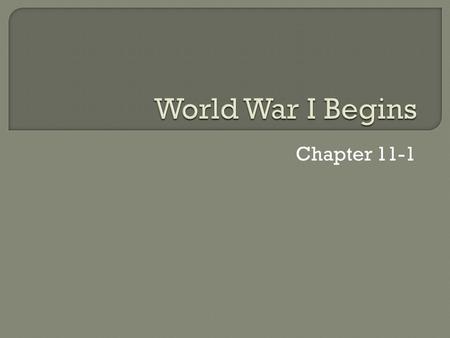 Chapter 11-1.  Although many Americans wanted to stay out of the European conflict U.S. involvement was inevitable  Historians generally cite 4 major.