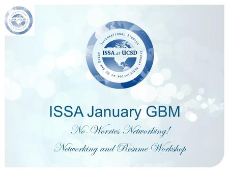 ISSA January GBM No-Worries Networking! Networking and Resume Workshop.