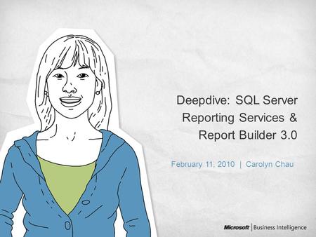 February 11, 2010 | Carolyn Chau. Improving organizations by providing business insights to all employees leading to better, faster, more relevant decisions.