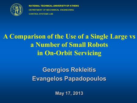 NATIONAL TECHNICAL UNIVERSITY OF ATHENS DEPARTMENT OF MECHANICAL ENGINEERING CONTROL SYSTEMS LAB Georgios Rekleitis A Comparison of the Use of a Single.