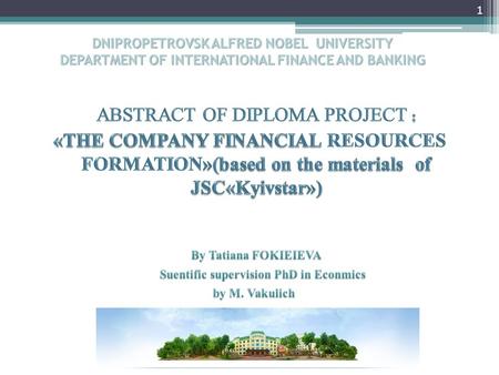 DNIPROPETROVSK ALFRED NOBEL UNIVERSITY DEPARTMENT OF INTERNATIONAL FINANCE AND BANKING 1.